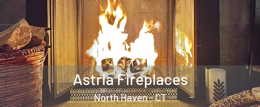  Astria Fireplaces North Haven - CT