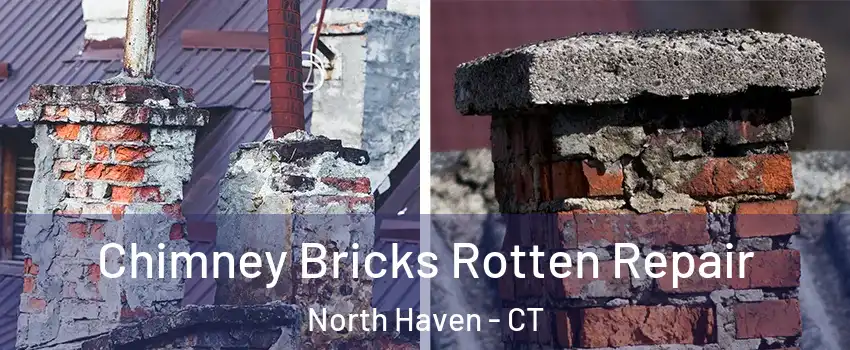  Chimney Bricks Rotten Repair North Haven - CT