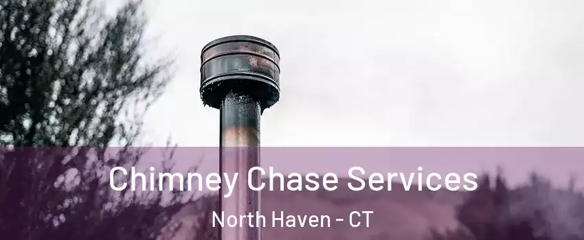  Chimney Chase Services North Haven - CT