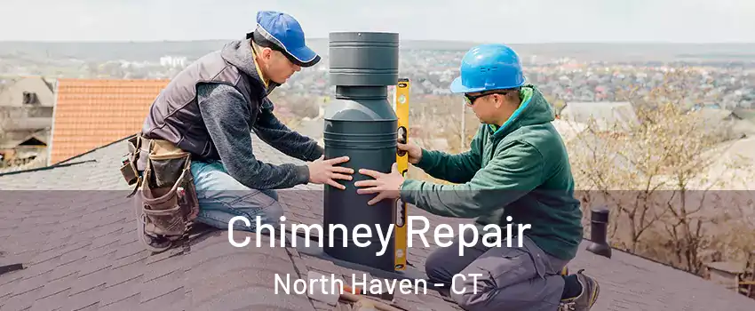  Chimney Repair North Haven - CT