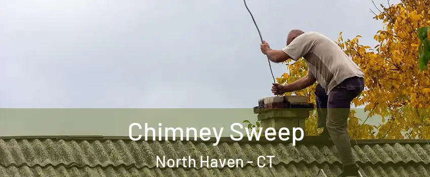  Chimney Sweep North Haven - CT