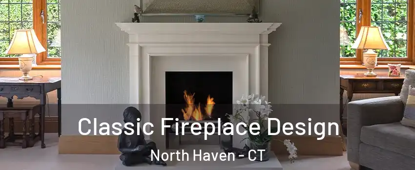  Classic Fireplace Design North Haven - CT