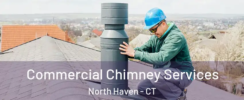  Commercial Chimney Services North Haven - CT