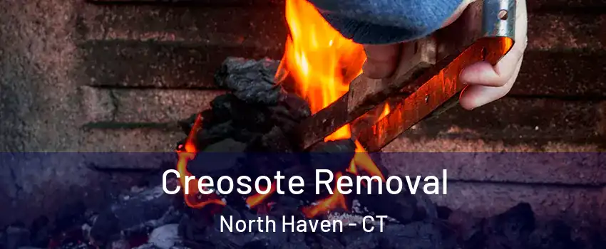  Creosote Removal North Haven - CT
