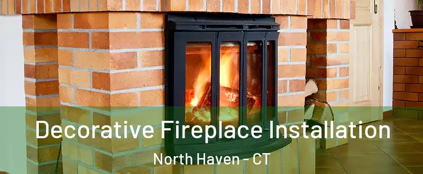  Decorative Fireplace Installation North Haven - CT