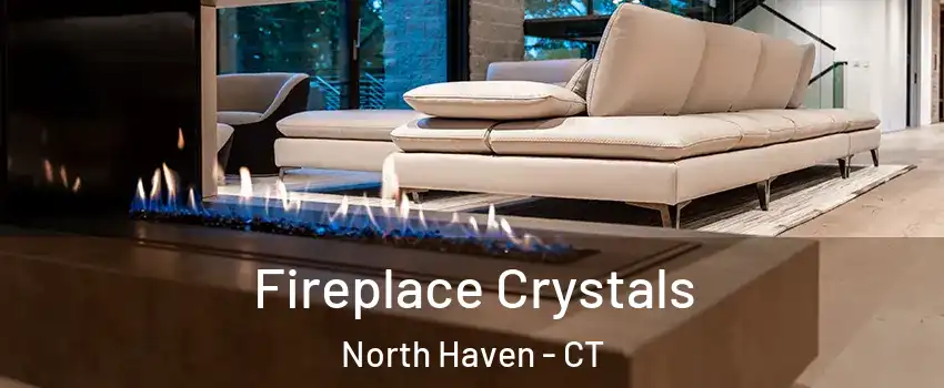  Fireplace Crystals North Haven - CT