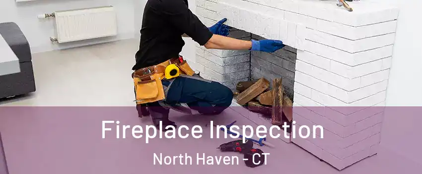  Fireplace Inspection North Haven - CT