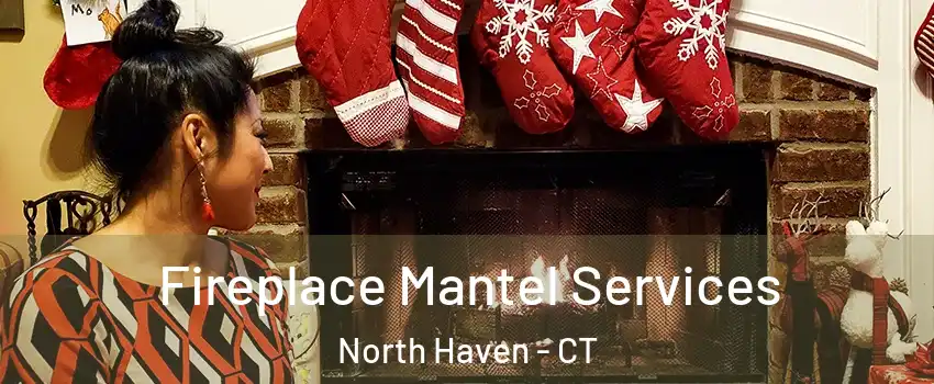  Fireplace Mantel Services North Haven - CT