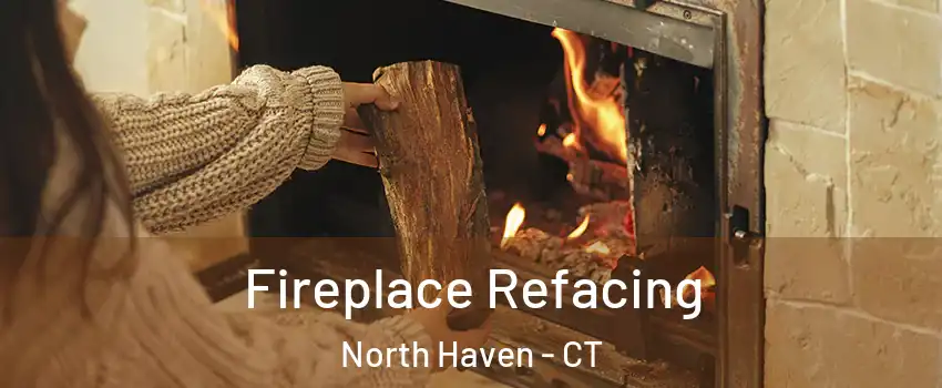  Fireplace Refacing North Haven - CT