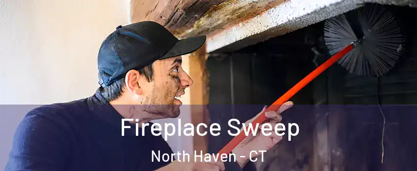  Fireplace Sweep North Haven - CT