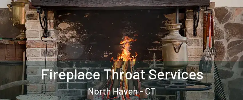  Fireplace Throat Services North Haven - CT