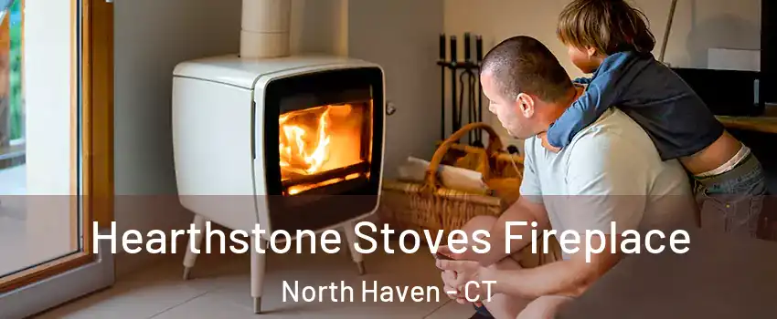  Hearthstone Stoves Fireplace North Haven - CT