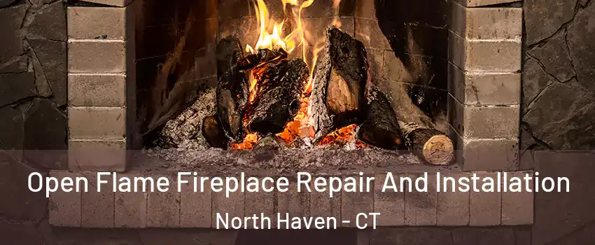  Open Flame Fireplace Repair And Installation North Haven - CT
