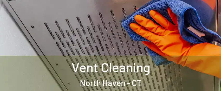  Vent Cleaning North Haven - CT